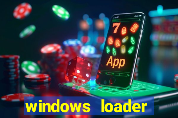 windows loader ativador windows 7